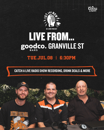 BC Lions “1st And Now” Official Podcast Live